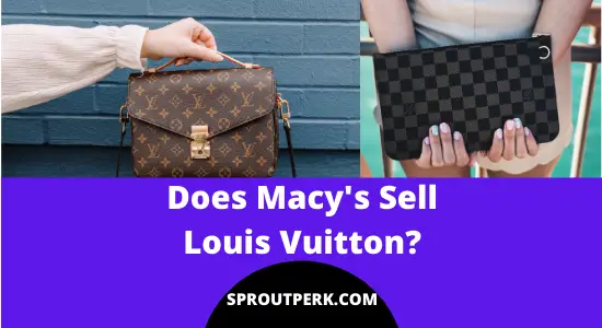 Does Macy's Sell Louis Vuitton?
