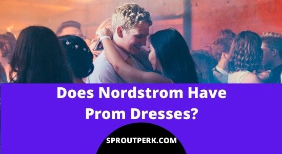Does Nordstrom Have Prom Dresses?