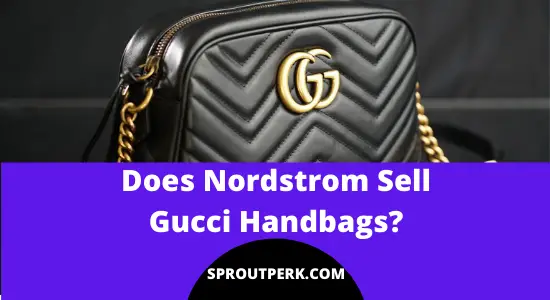 Does Nordstrom Sell Gucci Handbags?