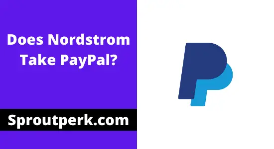Does Nordstrom Accept PayPal?