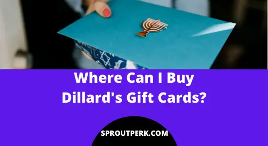 Where Can I Buy Dillard's Gift Cards? (All You Need to Know)