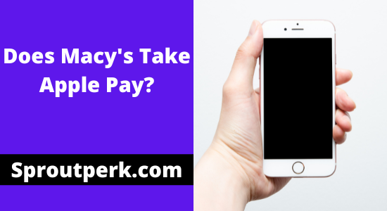 Does Macy's Take Apple Pay